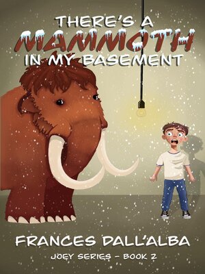 cover image of There's a Mammoth In My Basement